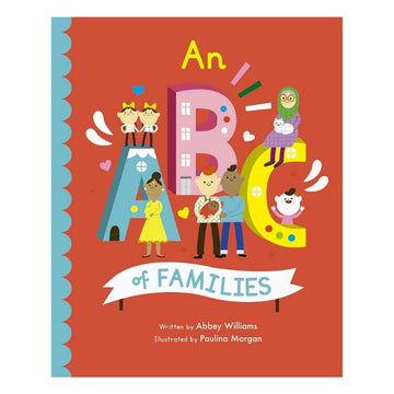 The vibrant book "An ABC of Families" by Abbey Williams, illustrated by Paulina Morgan and published by Bloomsbury, showcases diverse family themes like adoption with playful letters A, B, and C adorned with cartoon animals on a colorful cover.