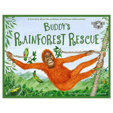 The cover of "Buddy's Rainforest Rescue," a children's book by Ellie Jackson, shows an orangutan swinging through a vibrant green rainforest filled with birds and butterflies, encapsulating the spirit of adventure.
