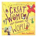 Book cover of "Great Woman Who Changed The World," a children's book by Bloomsbury Children's Books. The title appears in purple and black on a yellow background, surrounded by historic women illustrations, with items like a plane and a "Votes for Women" banner.