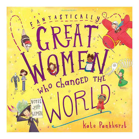 Book cover of "Great Woman Who Changed The World," a children's book by Bloomsbury Children's Books. The title appears in purple and black on a yellow background, surrounded by historic women illustrations, with items like a plane and a "Votes for Women" banner.