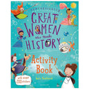 Cover of "Great Woman Who Made History Activity Book" by Bloomsbury Activity Books. It features illustrations of diverse women in historical attire, along with a horse, an astronaut, and a child holding a pen, celebrating girl power. Includes text "with over 200 stickers.