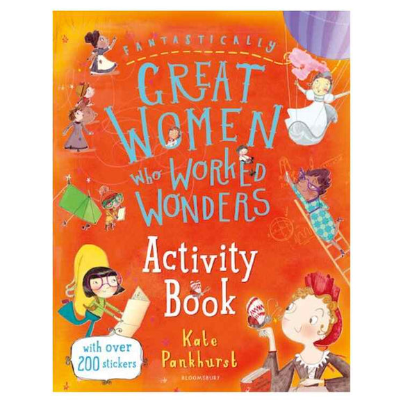 Cover of the "Great Woman Who Worked Wonders Activity Book" by Bloomsbury Activity Books. It celebrates girl power with illustrations of women engaged in various activities, features a hot air balloon, and includes over 200 stickers.
