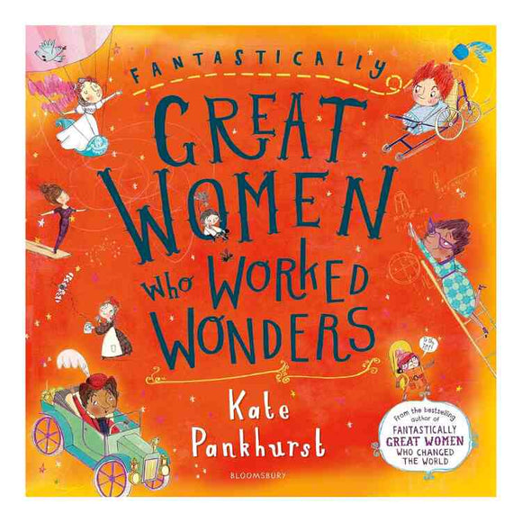 The cover of Bloomsbury Children's Books' "Great Woman Who Worked Wonders" features inspiring women illustrated on an orange background, highlighting achievements like flying and cycling. It celebrates historical career pioneers encircling the title.