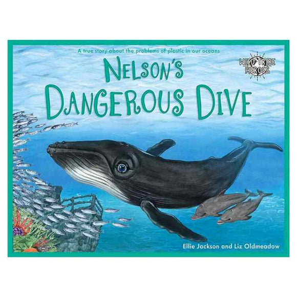 The book cover of "Nelson's Dangerous Dive" by Ellie Jackson illustrates an underwater adventure featuring a whale swimming among fish and coral, with two dolphins nearby. The text highlights ocean plastic's impact.