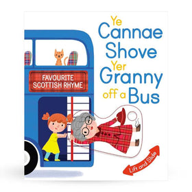 Floris Books' board book cover features a blue bus with an orange-haired girl helping an elderly woman in a red tartan dress. A cat is on the upper deck. The title reads "Ye Cannae Shove Yer Granny Off A Bus," inspired by a Scottish rhyme, perfect for toddlers.